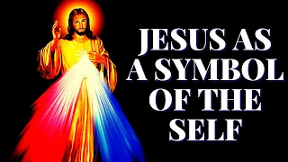 How Jesus Symbolizes the SELF ARCHETYPE