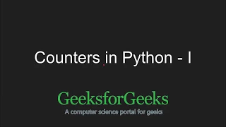 Python Programming Tutorial | Counters in Python - Part 1 | GeeksforGeeks