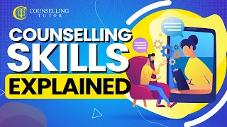 Counselling skills explained 2021