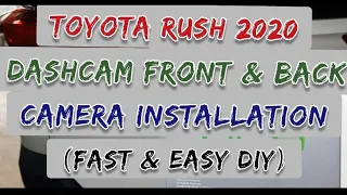 HOW TO INSTALL DASHCAM FRONT AND BACK CAMERA TO TOYOTA RUSH 2020? (DIY FAST AND EASY) #toyotarush