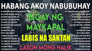 Habang Ako'y Nabubuhay (Playlist Album)💔Masakit Na Kanta Para Sa Mga Broken💥Tagalog Love Song 2023