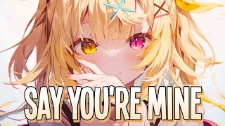 Nightcore - Say You're Mine | Ghostdragon, Kevin Chung feat. Jaime Deraz [Sped Up]