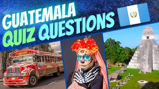 🇬🇹 Guatemala General Knowledge Quiz | Trivia Questions and Answers with Facts (GK 2020)