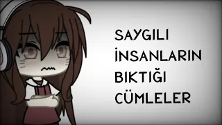 saygılı insanların duymaktan bıktığı cümleler..