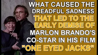 What led to the SADNESS & EARLY DEMISE of Marlon Brando's CO-STAR Pina Pellicer in "ONE EYED JACKS"