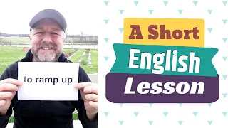 Learn the English Phrases TO RAMP UP and TO SCALE BACK
