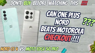 One Plus Nord CE 4 Vs Motorola Edge 50 Pro Comparison | Specification | GIVEAWAY OnePlusNord Buds