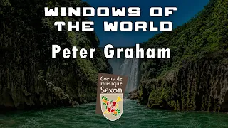 Windows of the World Peter Graham | Corps de Musique Saxon Concert 2023