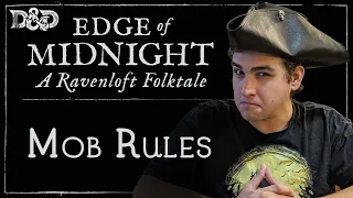 Ravenloft: Edge of Midnight - Chapter 5 | Mob Rules [D&D 5e]