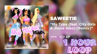 Saweetie - My Type Remix (ft. Jhene Aiko & City Girls) [1 Hour Loop]