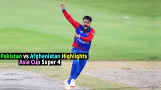 Pakistan vs Afghanistan Asia Cup Super 4 Full Match Highlights