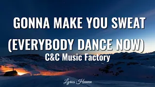 C&C Music Factory -  Gonna Make You Sweat(Everybody dance now) (Lyrics)