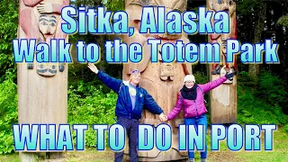 Walking in Sitka, Alaska - What to Do on Your Day in Port