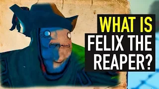 What Is. . . Felix The Reaper?