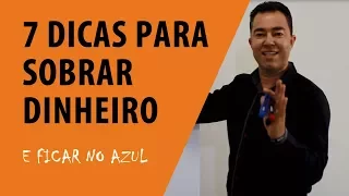 7 DICAS PRA SOBRAR DINHEIRO | (melhoria de áudio) (termine o mês no azul)