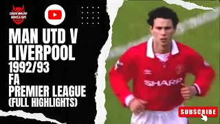 Man Utd v Liverpool 1992/93 FA Premier League (Full Highlights)