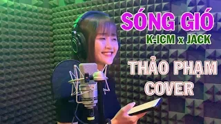 SÓNG GIÓ - K-ICM x JACK  -  THẢO PHẠM COVER