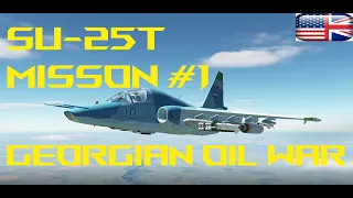 DCS SU-25T Campaign Mission 1 Georgian Oil War | english