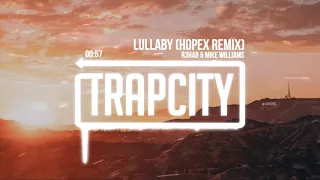 R3HAB & Mike Williams - Lullaby (HOPEX Remix)