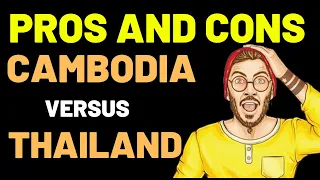 ❤️Pros And Cons Of Living In Cambodia Verses Thailand 2019 | Retiring In Cambodia |