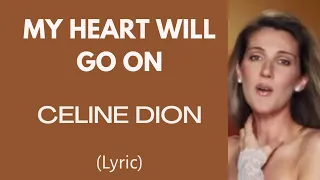 MY HEART WILL GO ON - CELINE DION (Lyrics) | @letssingwithme23