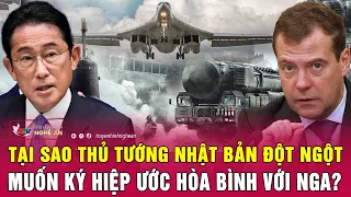 Điểm nóng quốc tế: Tại sao Thủ tướng Nhật Bản đột ngột muốn ký hiệp ước hòa bình với Nga?