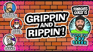 Grippin' and Rippin'! w/ Tyler the Toy Geeek!