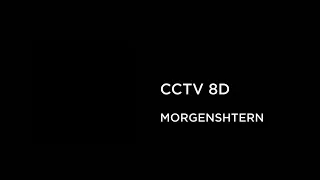 MORGENSHTERN - CCTV (8D AUDIO)