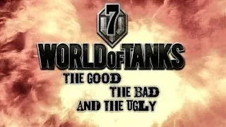 World of Tanks - The Good, The Bad and The Ugly 7