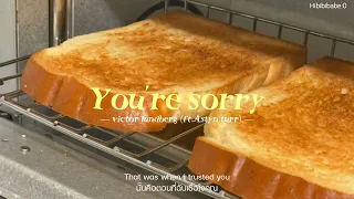[THAISUB] You're sorry — victor lundberg ft.astyn turr