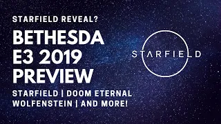 Starfield Reveal!? Bethesda E3 Preview!