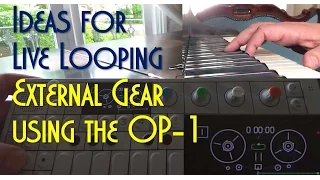 Ideas for Live Looping External Gear using the OP-1