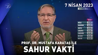 Prof. Dr. Mustafa Karataş ile Sahur Vakti - 7 Nisan 2023