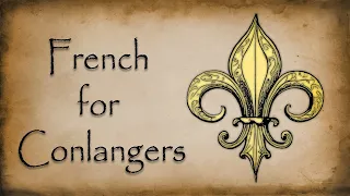 French for Conlangers - 9 Interesting Features
