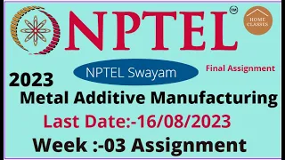 NPTEL // Metal Additive Manufacturing // Week - 03 //Assignment 03 //@homeclasses7735