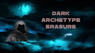 ⚡ Dark Archetype Erasure ⚡