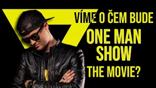 Všechno co víme o One Man Show: The Movie