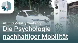 Die Psychologie nachhaltiger Mobilität | #FutureMobility Workshop 2021