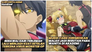 Murid Pindahan yang Diremehkan Ternyata Punya Kekuatan Overpower | Alur Cerita Anime Hundred