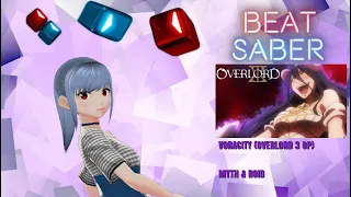 Beat Saber | Overlord OP 3 - Voracity (Expert)