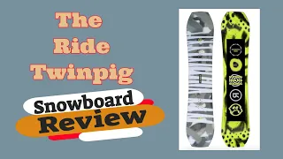 The 2022 Ride Twinpig Snowboard Review