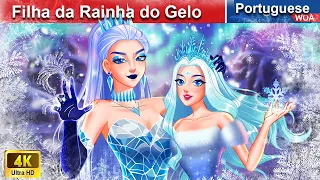 Filha da Rainha do Gelo 💕 Contos de fadas Portugueses 💕 @WOAPoturgueseFairyTales