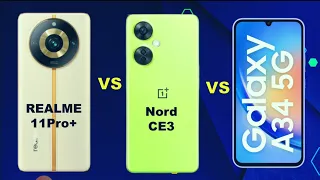 OnePlus Nord CE3 5G vs Realme 11 Pro Plus 5G vs Galaxy A34 5G⚡Full Comparison