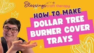 Diy Dollar Tree Burner Cover Trays