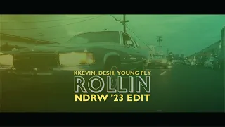 KKevin, DESH, Young Fly - Rollin (NDRW '23 Edit)