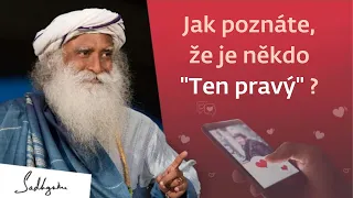 Jak poznáte, že je někdo "ten pravý"? | Sadhguru o seznamovacích aplikacích a vztazích