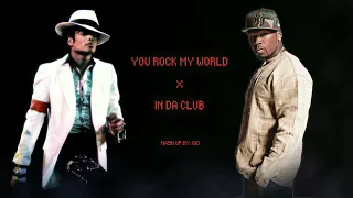 MICHAEL JACKSON x 50 CENT - YOU ROCK MY WORLD x IN DA CLUB (Mashup by Gio)