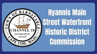 Hyannis Main Street Waterfront Historic District Commission 05-17-2023