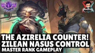 THE HARD COUNTER TO AZIR IRELIA! Zilean Nasus Slay Control Deck | Legends of Runeterra Master Rank