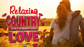 RELAXING COUNTRY LOVE SONGS